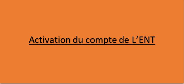 Tutoriels  d’activation du compte ENT