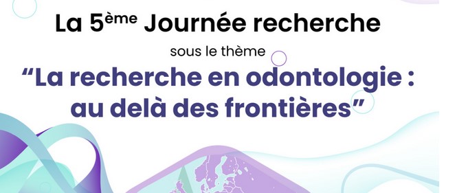 La Cinquième Journée de la Recherche sous le thème “La Recherche en odontologie au delà des Frontières”