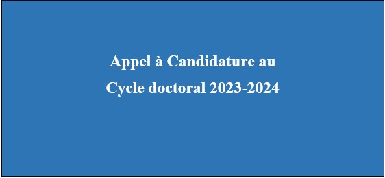 Appel à Candidature au Cycle doctoral 2023-2024
