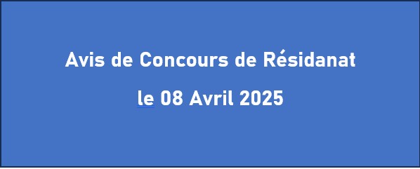 Avis de Concours de Résidanat le 08 Avril 2025