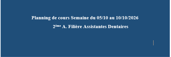 Planning de cours Semaine du 05/10 au 10/10/2026–2ème année. Filière DUT Assistantes Dentaires