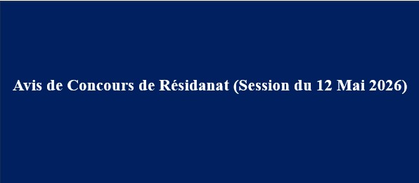 Avis de Concours de Résidanat ( Session du 12 Mai 2026)