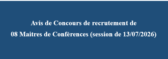 Avis de Concours de recrutement de 08 Maitres de Conférences (session de 13/07/2026)