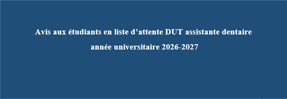 Avis aux étudiants en liste d’attente DUT assistante dentaire – année universitaire 2026-2027